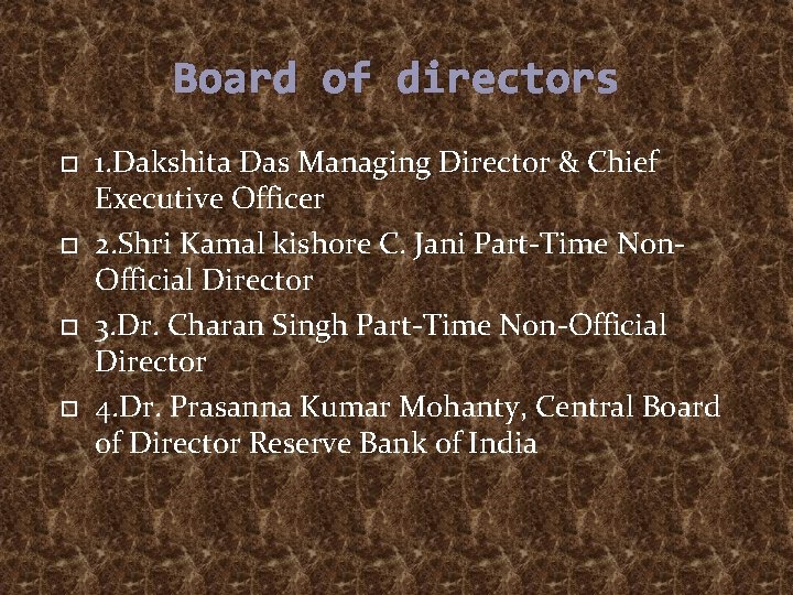 Board of directors 1. Dakshita Das Managing Director & Chief Executive Officer 2. Shri
