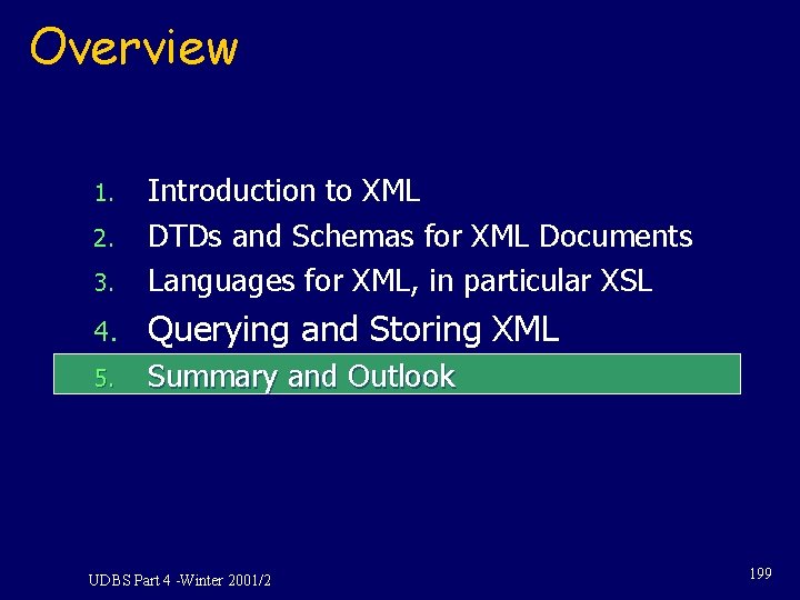 Overview 3. Introduction to XML DTDs and Schemas for XML Documents Languages for XML, Overview 3. Introduction to XML DTDs and Schemas for XML Documents Languages for XML,