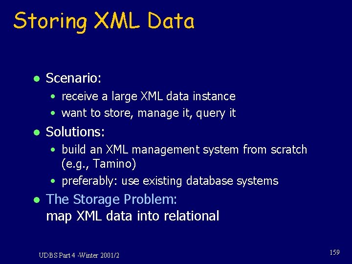 Storing XML Data l Scenario: • receive a large XML data instance • want Storing XML Data l Scenario: • receive a large XML data instance • want