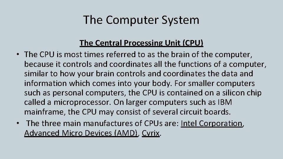 The Computer System The Central Processing Unit (CPU) • The CPU is most times