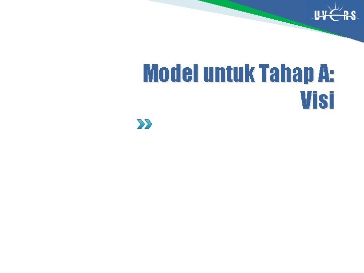 Model untuk Tahap A: Visi 