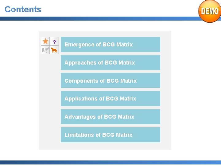 Contents ? Emergence of BCG Matrix Approaches of BCG Matrix Components of BCG Matrix