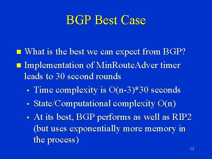 BGP Best Case What is the best we can expect from BGP? n Implementation