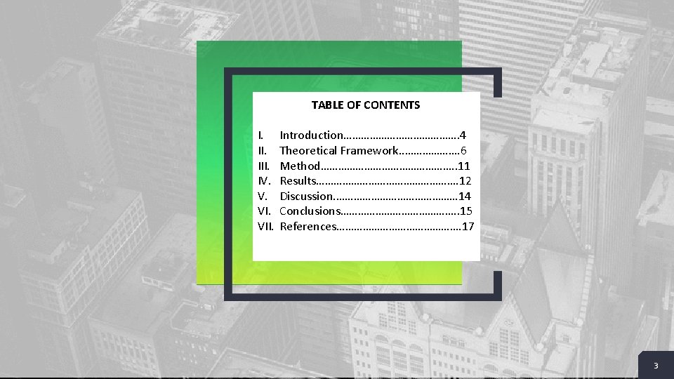 TABLE OF CONTENTS I. III. IV. V. VII. Introduction…………………. 4 Theoretical Framework. . ……………….