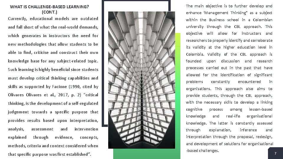 WHAT IS CHALLENGE-BASED LEARNING? (CONT. ) Currently, educational models are outdated The main objective