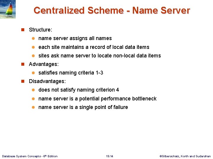 Centralized Scheme - Name Server n Structure: l name server assigns all names l