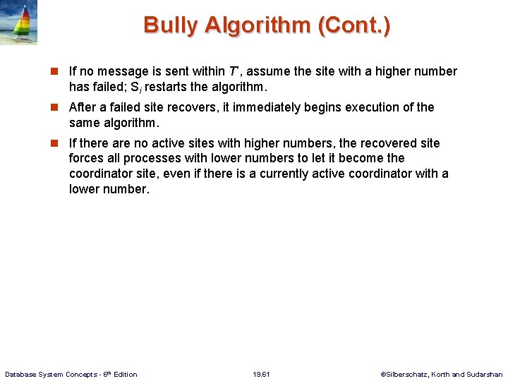 Bully Algorithm (Cont. ) n If no message is sent within T’, assume the