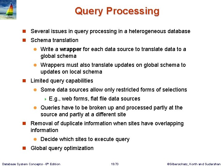Query Processing n Several issues in query processing in a heterogeneous database n Schema