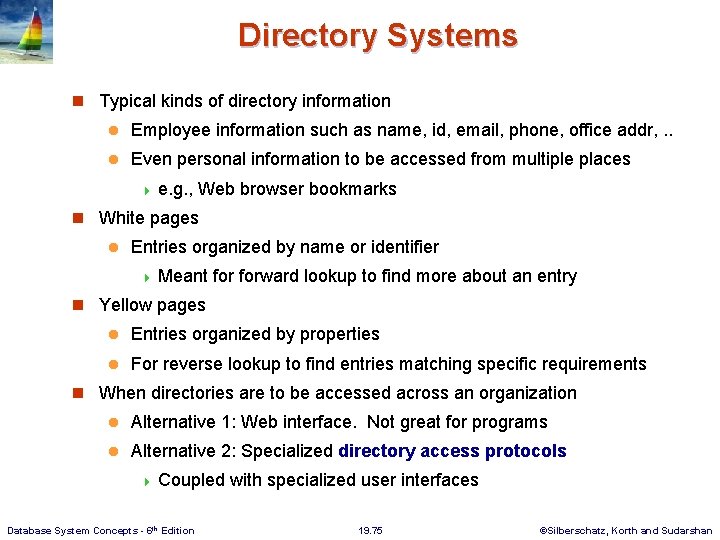 Directory Systems n Typical kinds of directory information l Employee information such as name,