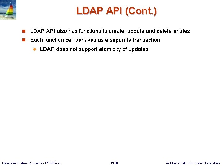 LDAP API (Cont. ) n LDAP API also has functions to create, update and