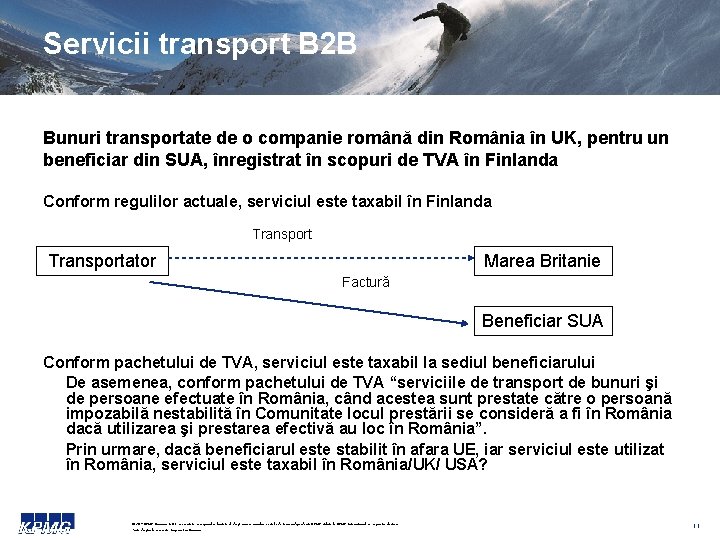 Servicii transport B 2 B Bunuri transportate de o companie română din România în