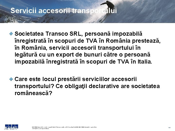 Servicii accesorii transportului Societatea Transco SRL, persoană impozabilă înregistrată în scopuri de TVA în