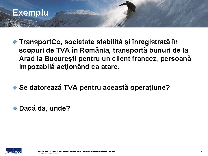 Exemplu Transport. Co, societate stabilită şi înregistrată în scopuri de TVA în România, transportă