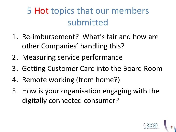 5 Hot topics that our members submitted 1. Re-imbursement? What’s fair and how are 5 Hot topics that our members submitted 1. Re-imbursement? What’s fair and how are