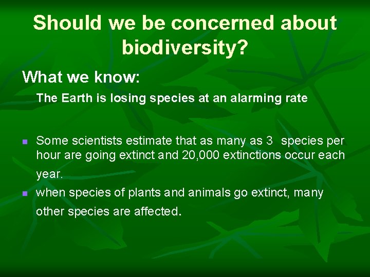 Should we be concerned about biodiversity? What we know: The Earth is losing species