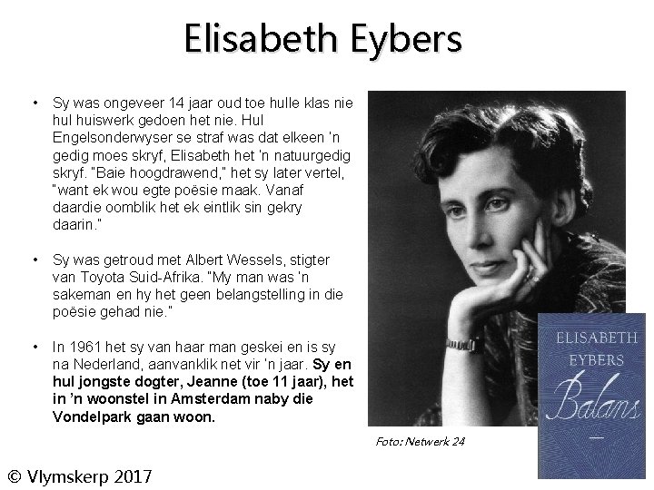 Elisabeth Eybers • Sy was ongeveer 14 jaar oud toe hulle klas nie hul