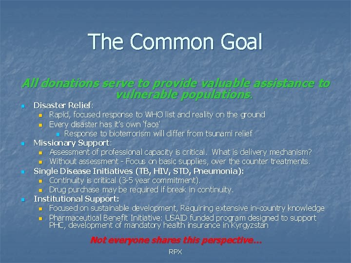 The Common Goal All donations serve to provide valuable assistance to vulnerable populations. n