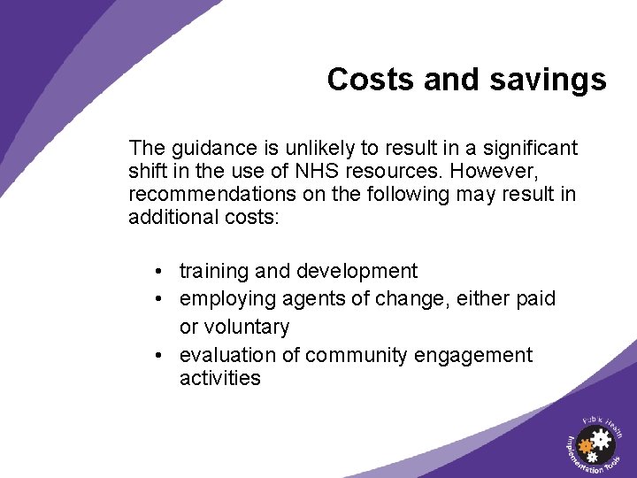 Costs and savings The guidance is unlikely to result in a significant shift in