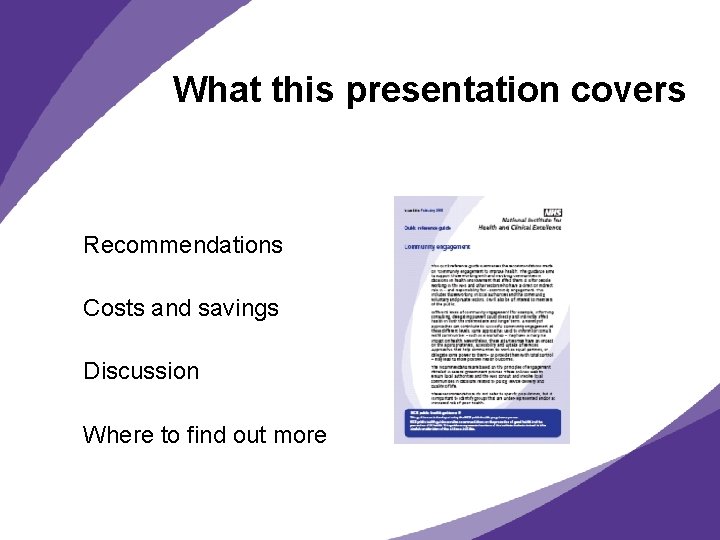 What this presentation covers Recommendations Costs and savings Discussion Where to find out more