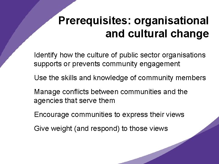 Prerequisites: organisational and cultural change Identify how the culture of public sector organisations supports