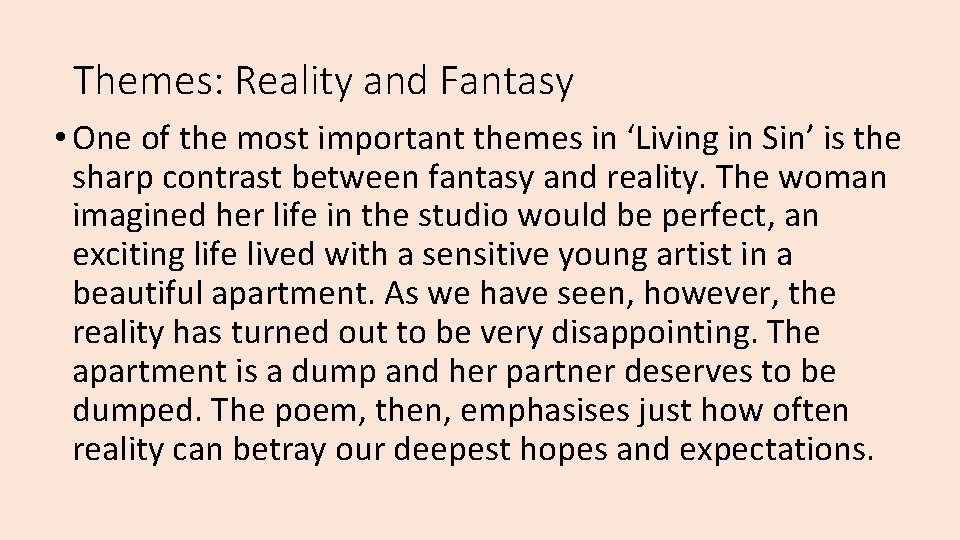 Themes: Reality and Fantasy • One of the most important themes in ‘Living in