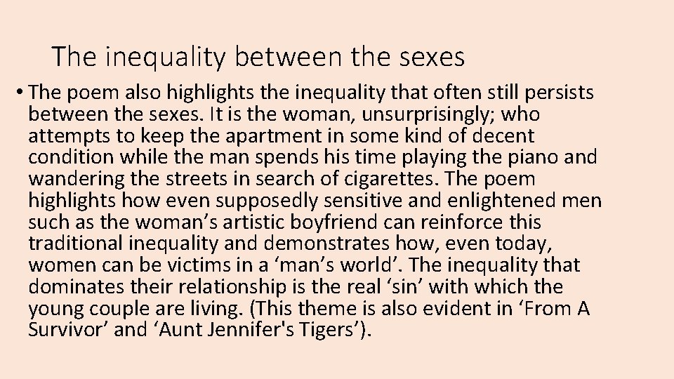 The inequality between the sexes • The poem also highlights the inequality that often