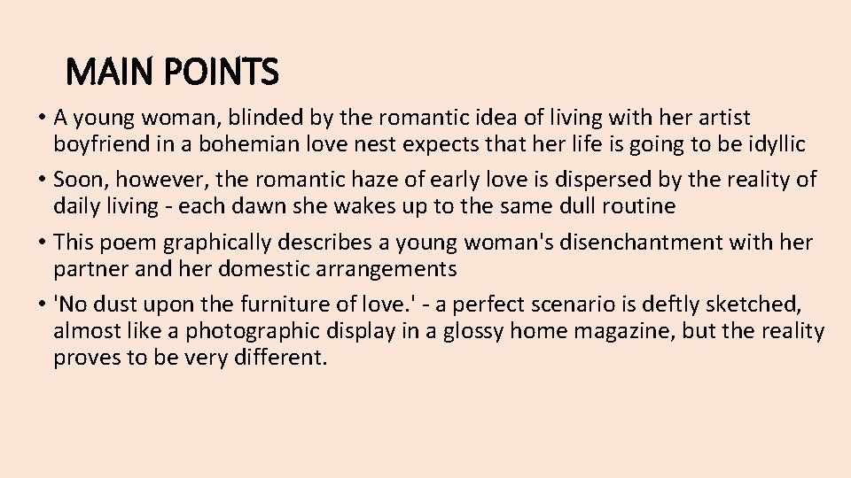 MAIN POINTS • A young woman, blinded by the romantic idea of living with