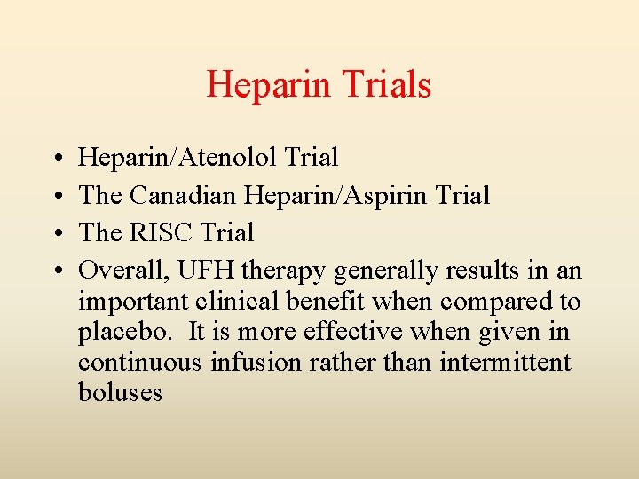 Heparin Trials • • Heparin/Atenolol Trial The Canadian Heparin/Aspirin Trial The RISC Trial Overall,