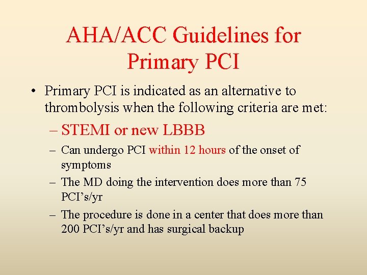 AHA/ACC Guidelines for Primary PCI • Primary PCI is indicated as an alternative to
