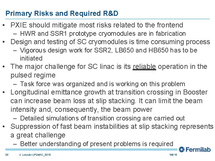Primary Risks and Required R&D • PXIE should mitigate most risks related to the