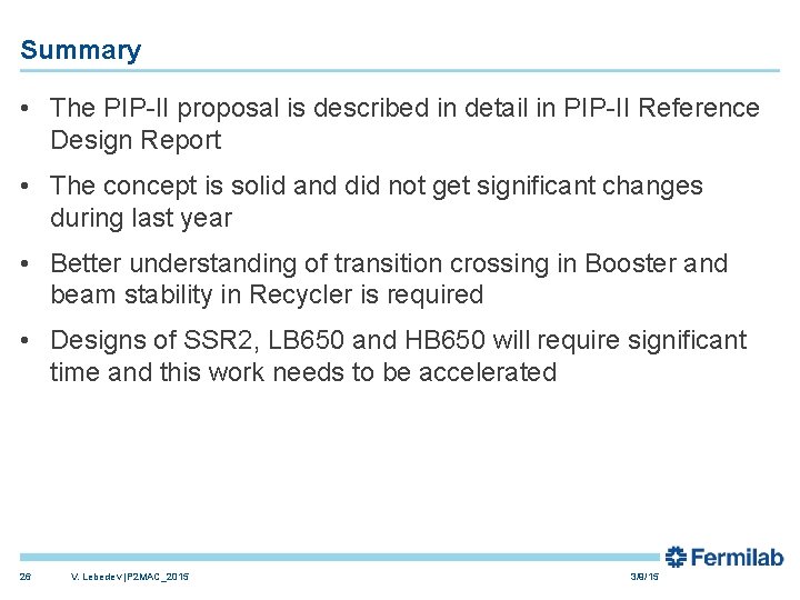 Summary • The PIP-II proposal is described in detail in PIP-II Reference Design Report