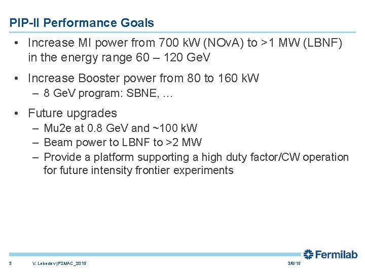 PIP-II Performance Goals • Increase MI power from 700 k. W (NOv. A) to