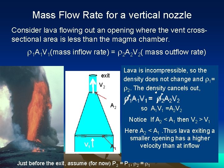 Mass Flow Rate for a vertical nozzle Consider lava flowing out an opening where