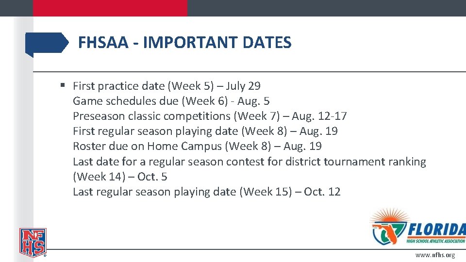 FHSAA - IMPORTANT DATES § First practice date (Week 5) – July 29 Game