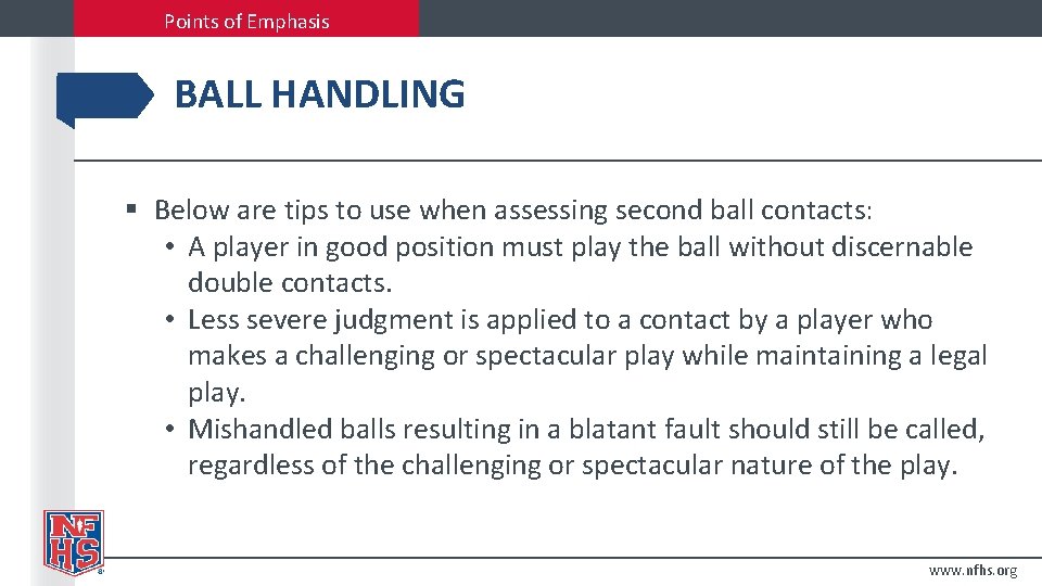 Points of Emphasis BALL HANDLING § Below are tips to use when assessing second