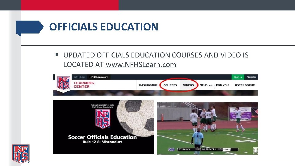 OFFICIALS EDUCATION § UPDATED OFFICIALS EDUCATION COURSES AND VIDEO IS LOCATED AT www. NFHSLearn.