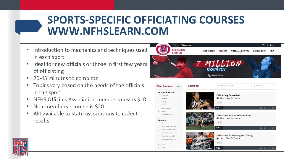 SPORTS-SPECIFIC OFFICIATING COURSES WWW. NFHSLEARN. COM • Introduction to mechanics and techniques used in