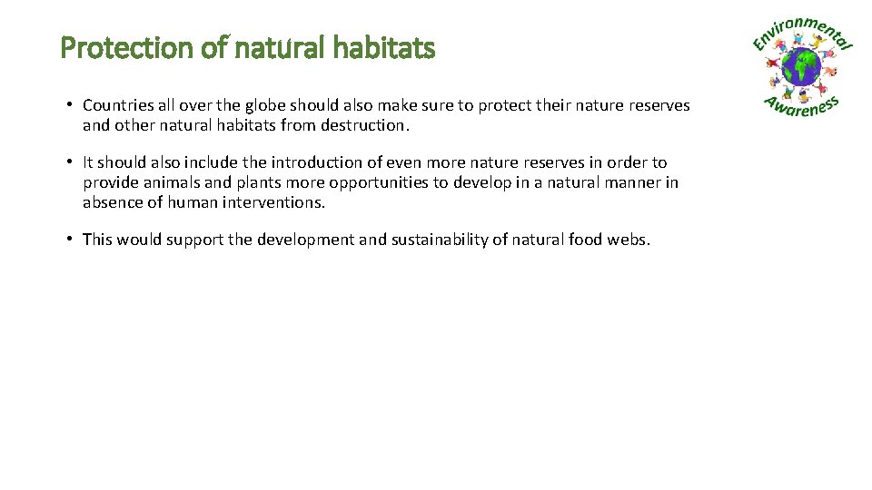 Protection of natural habitats • Countries all over the globe should also make sure