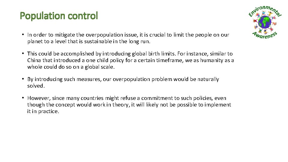 Population control • In order to mitigate the overpopulation issue, it is crucial to