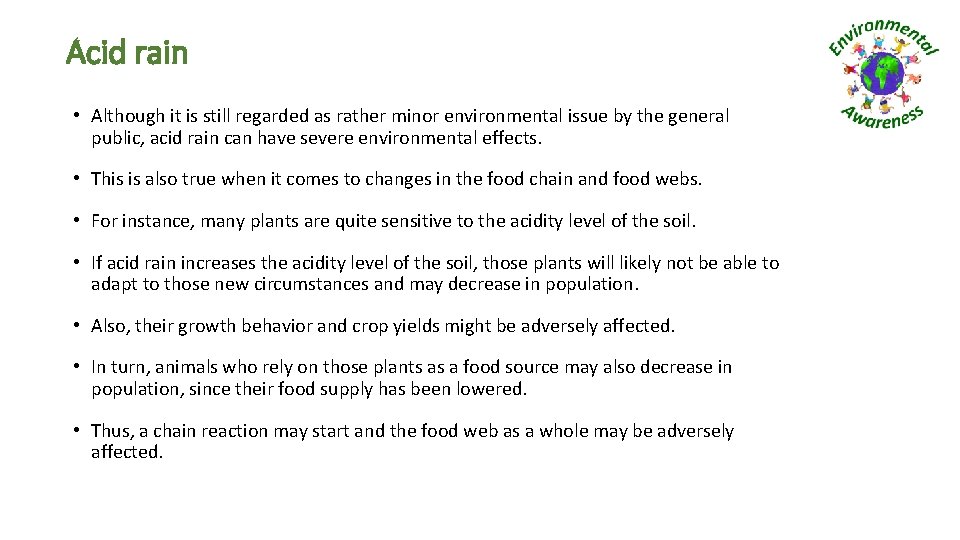 Acid rain • Although it is still regarded as rather minor environmental issue by