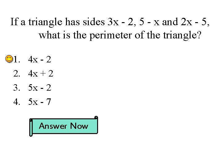 If a triangle has sides 3 x - 2, 5 - x and 2