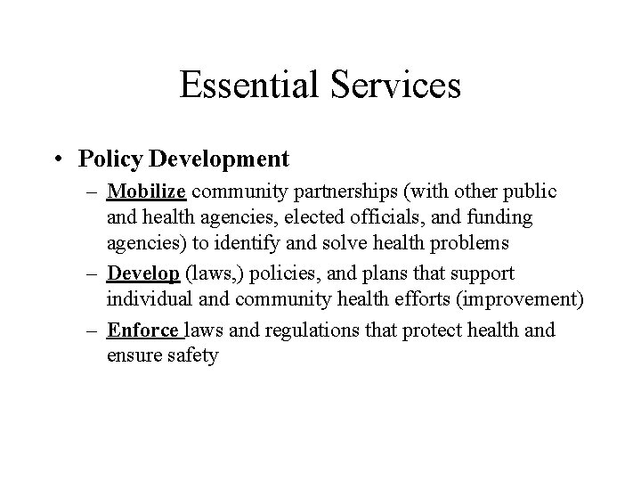 Essential Services • Policy Development – Mobilize community partnerships (with other public and health
