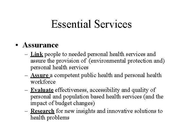 Essential Services • Assurance – Link people to needed personal health services and assure