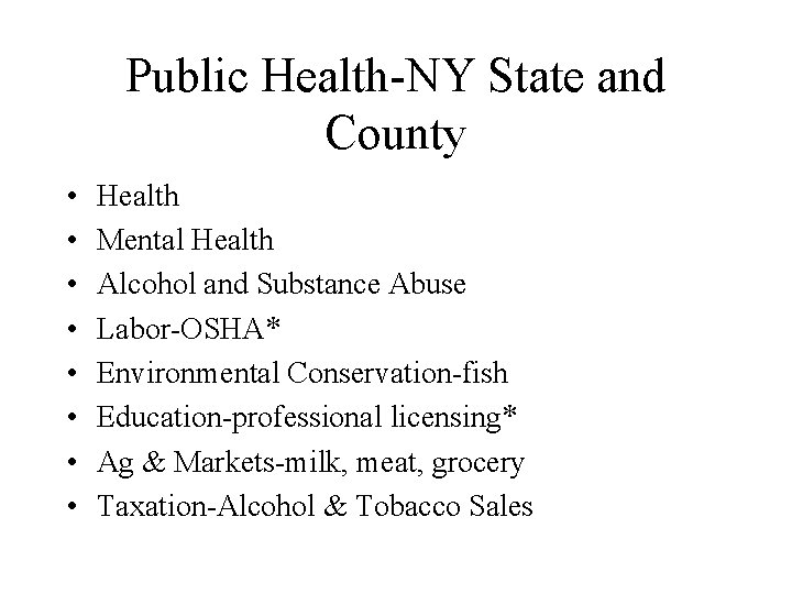 Public Health-NY State and County • • Health Mental Health Alcohol and Substance Abuse