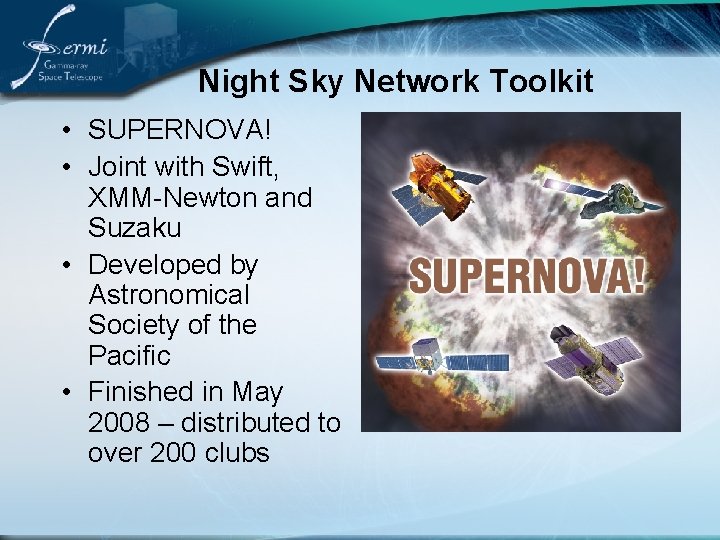 Night Sky Network Toolkit • SUPERNOVA! • Joint with Swift, XMM-Newton and Suzaku •