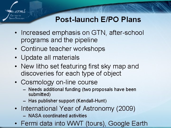 Post-launch E/PO Plans • Increased emphasis on GTN, after-school programs and the pipeline •