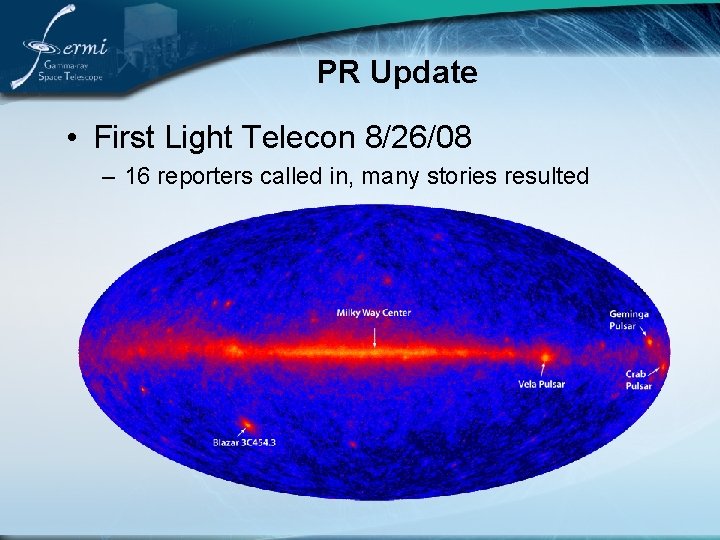 PR Update • First Light Telecon 8/26/08 – 16 reporters called in, many stories