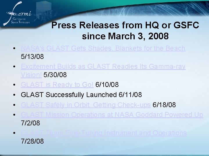 Press Releases from HQ or GSFC since March 3, 2008 • NASA's GLAST Gets