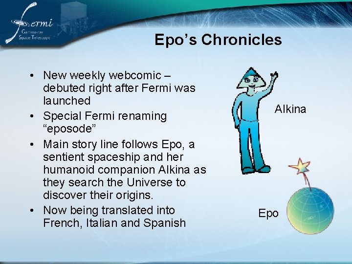 Epo’s Chronicles • New weekly webcomic – debuted right after Fermi was launched •