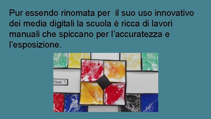 Pur essendo rinomata per il suo uso innovativo dei media digitali la scuola è